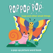 Pop Pop Pop: Bugs and Other Small Things Board Book
