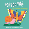 Pop Pop Pop: Bugs and Other Small Things Board Book