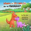 Where Do Dinosaurs Go on Vacation? Book