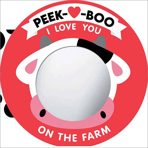 Peek-A-Boo, I Love You! On The Farm Board Book