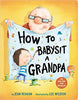 How to Babysit a Grandpa Board Book