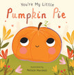 You're My Little Pumpkin Pie Board Book