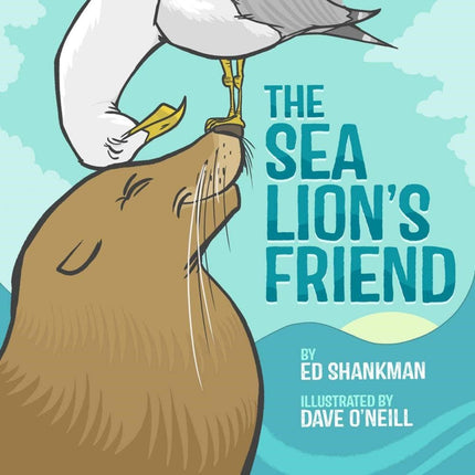 The Sea Lion's Friend Hardback Book